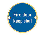Zoo Hardware ZSS Door Sign - Fire Door Keep Shut, PVD Satin Brass - ZSS09-PVDSB
